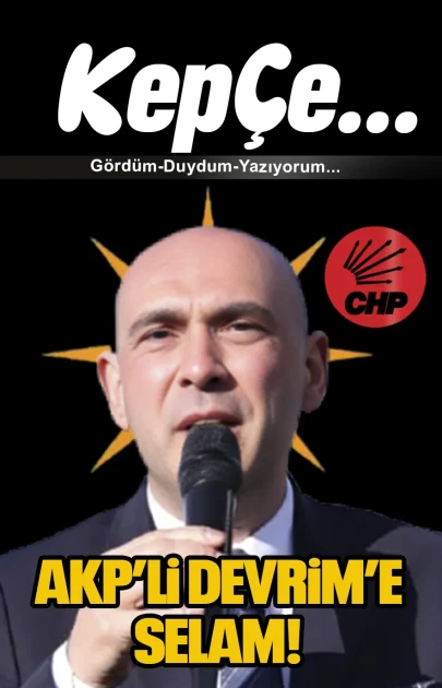 AKP’li Devrim’e selamlar
