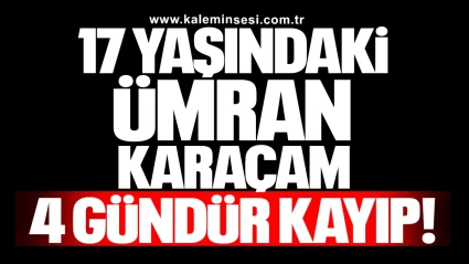 17 yaşındaki Ümran 4 gündür kayıp!