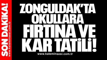 Zonguldak’ta Okullara Fırtına ve Kar Tatili!