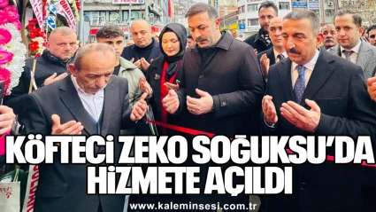 KÖFTECİ ZEKO HİZMETE AÇILDI