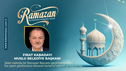 Fırat Kabadayı Ramazan bayramını kutladı