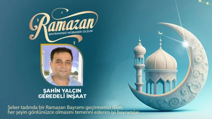 Şahin Yalçın Ramazan bayramını kutladı