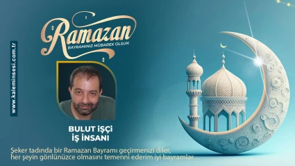 Bulut İşçi Ramazan bayramını kutladı