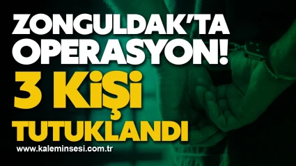 Zonguldak’ta Uyuşturucu Operasyonu: 3 Kişi Tutuklandı