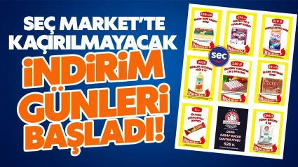 SEÇ Market’te Kaçırılmayacak İndirim Günleri Başladı!