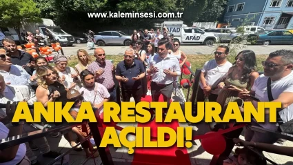 Anka Restaurant açıldı!