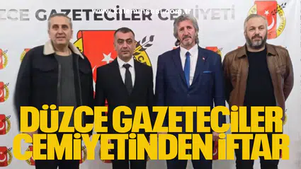 DÜZCE GAZETECİLER CEMİYETİNDEN İFTAR