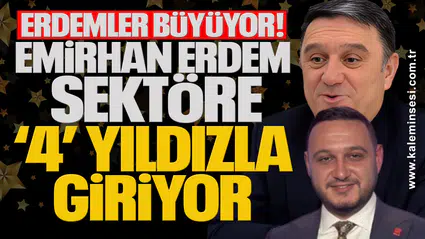 Erdemler büyüyor: Emirhan Erdem sektöre ‘4’ yıldızla giriyor