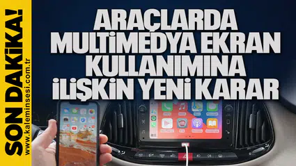 Araçlarda multimedya ekran kullanımına ilişkin yeni karar