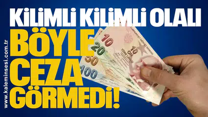 Kilimli Kilimli olalı böyle ceza görmedi!