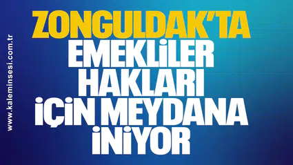 Zonguldak’ta emekliler hakları için meydana iniyor