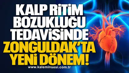 Kalp Ritim Bozukluğu Tedavisinde Zonguldak’ta Yeni Dönem