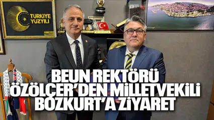 BEUN Rektörü Özölçer’den Milletvekili Bozkurt’a Ziyaret