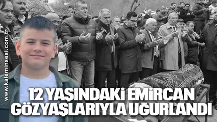 12 Yaşındaki Emircan Gözyaşlarıyla Uğurlandı