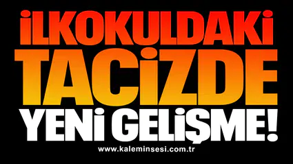 İlkokuldaki tacizde yeni gelişme… ÜSTÜ MÜ KAPATILDI?