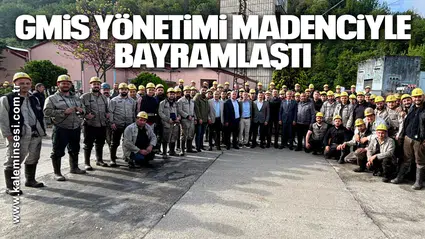 GMİS YÖNETİMİ MADENCİYLE BAYRAMLAŞTI