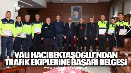 Vali Hacıbektaşoğlu’ndan trafik ekiplerine başarı belgesi