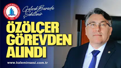 REKTÖR ÖZÖLÇER GÖREVDEN ALINDI
