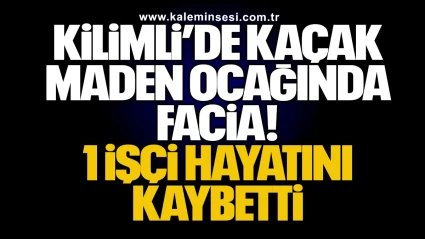 Kilimli’de Kaçak Maden Ocağında Facia! 1 İşçi Hayatını Kaybetti