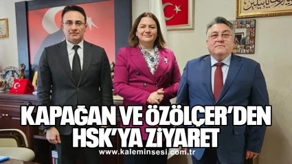 Kapağan ve Özölçer’den HSK’ya Ziyaret