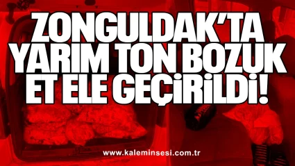 Zonguldak’ta Yarım Ton Bozuk Et Ele Geçirildi!