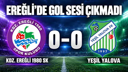 BAŞKANSIZ EREĞLİSPOR 1 PUANA RAZI OLDU