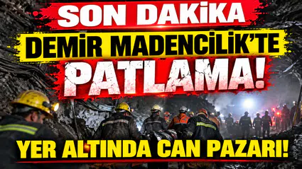 Demir Madencilik’te Patlama! Yer Altında Can Pazarı!