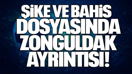 Şike ve Bahis Dosyasında Zonguldak Ayrıntısı