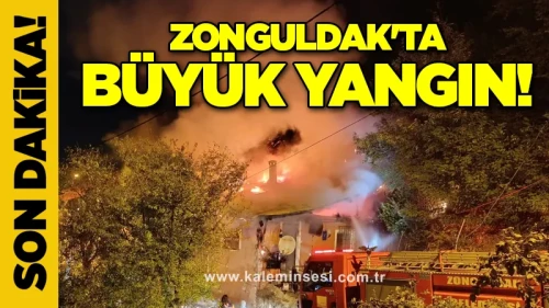 Zonguldak'ta büyük yangın!