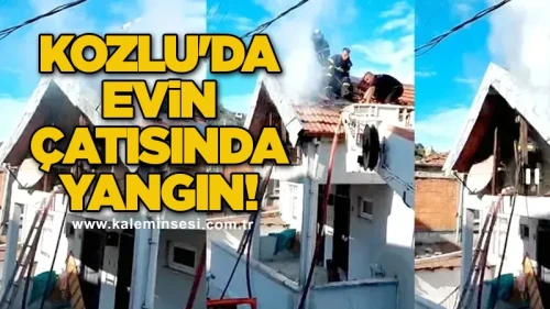 Kozlu'da evin çatısında yangın!
