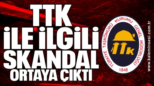 TTK ile ilgili skandal ortaya çıktı