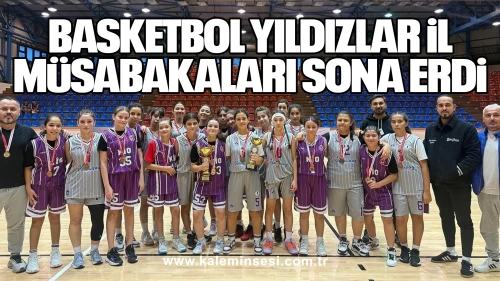 Okul Sporları Basketbol Yıldızlar İl Müsabakaları Tamamlandı