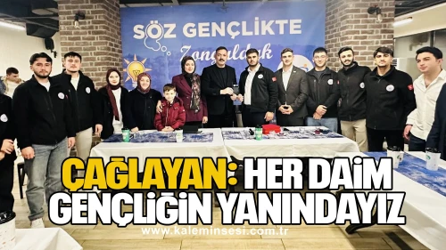 Çağlayan: Her Daim Gençliğin Yanındayız