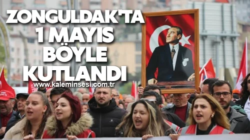 Zonguldak'ta 1 Mayıs böyle kutlandı
