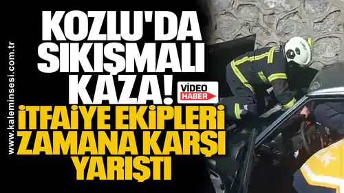 Kozlu'da Sıkışmalı Kaza: İtfaiye Ekipleri Zamana Karşı Yarıştı