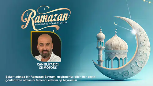 Can Eliyazıcı CE MOTORS Ramazan bayramını kutladı