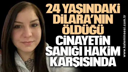 Dilara Yıldırım'ı bıçaklayarak öldüren Serdar S. duruşmada suçlamaları reddetti