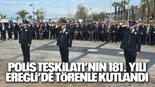 Polis Teşkilatı’nın 181. yılı Kdz. Ereğli’de törenle kutlandı