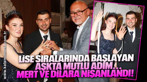 Lise Sıralarında Başlayan Aşkta Mutlu Adım: Mert ve Dilara Nişanlandı!