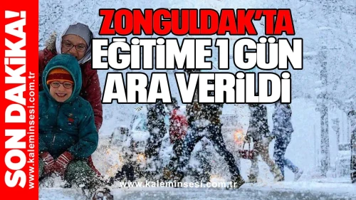 Zonguldak’ta eğitime 1 gün ara verildi