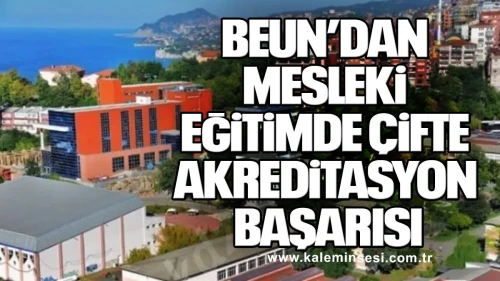 BEUN’dan Mesleki Eğitimde Çifte Akreditasyon Başarısı