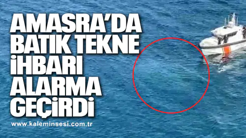 Amasra’da Batık Tekne İhbarı Alarma Geçirdi