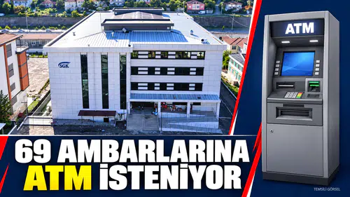 69 AMBARLARINA ATM İSTENİYOR