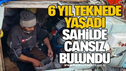 6 Yıl Teknede Yaşadı, Sahilde Cansız Bulundu