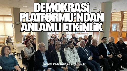 Demokrasi Platformu’ndan Anlamlı Etkinlik