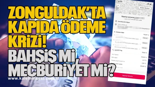 Zonguldak’ta Kapıda Ödeme Krizi: Bahşiş mi, Mecburiyet mi?