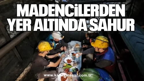 Madencilerden Yer Altında Sahur