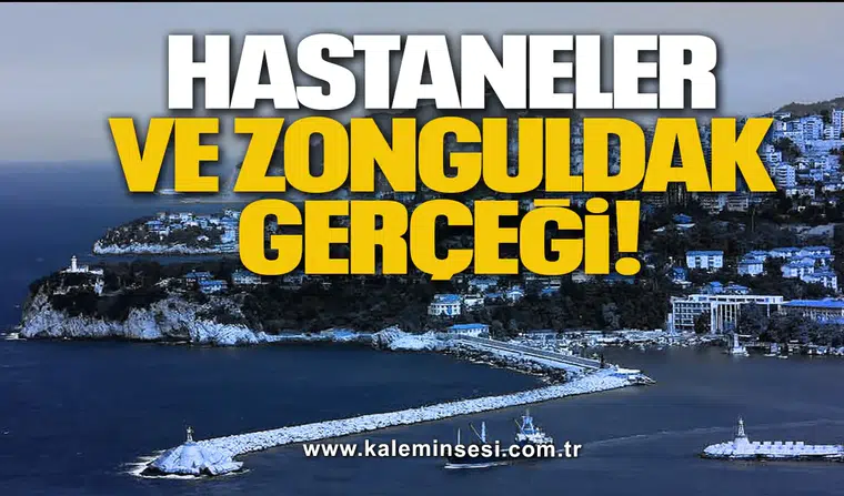 Hastaneler ve Zonguldak Gerçeği