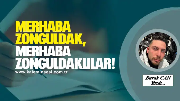 Merhaba Zonguldak, Merhaba Zonguldaklılar!