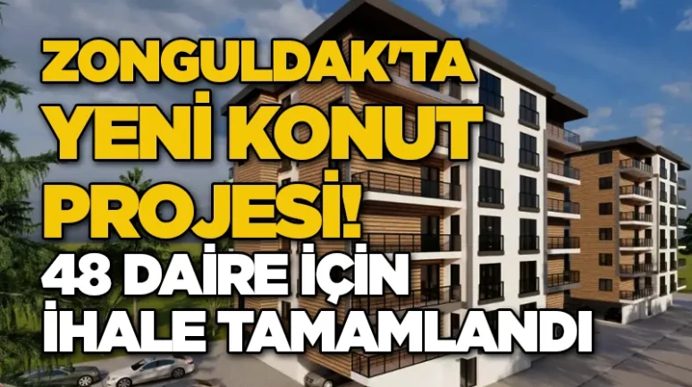 Zonguldak'ta yeni konut projesi! 48 daire için ihale tamamlandı